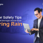 Driver Safety Tips Every Fleet Manager Should Know During Rain